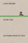 On the Trail An Outdoor Book for Girls