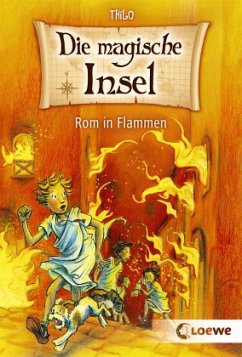 Rom in Flammen / Die magische Insel Bd.7 - Thilo