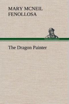 The Dragon Painter - Fenollosa, Mary McNeil