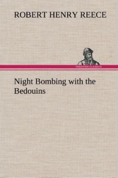 Night Bombing with the Bedouins - Reece, Robert Henry