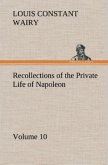 Recollections of the Private Life of Napoleon ¿ Volume 10