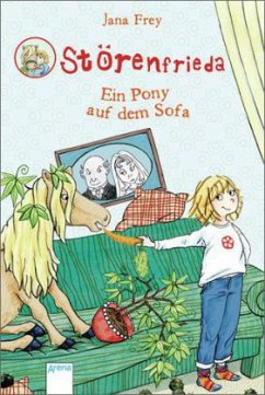 Ein Pony auf dem Sofa / Störenfrieda Bd.6 - Frey, Jana