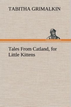 Tales From Catland, for Little Kittens - Grimalkin, Tabitha