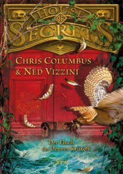 Der Fluch des Denver Kristoff / House of Secrets Bd.1 - Columbus, Chris; Vizzini, Ned