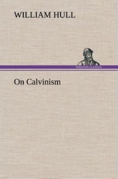 On Calvinism - Hull, William