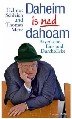 Daheim is ned dahoam - Schleich, Helmut; Merk, Thomas