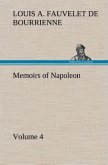 Memoirs of Napoleon ¿ Volume 04