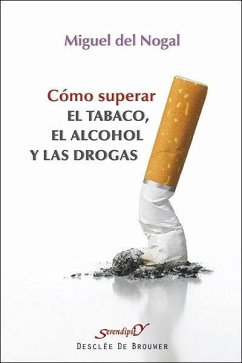 Cómo superar el tabaco, el alcohol y las drogas - Nogal Tomé, Miguel del