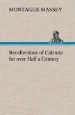 Recollections of Calcutta for over Half a Century