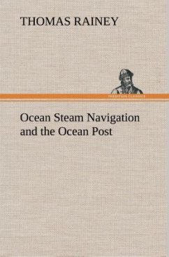 Ocean Steam Navigation and the Ocean Post - Rainey, Thomas