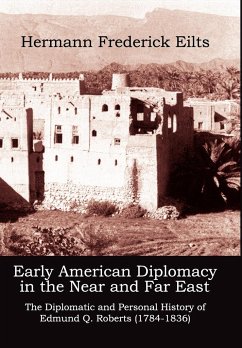 Early American Diplomacy in the Near and Far East - Eilts, Hermann Frederick