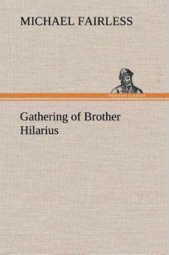 Gathering of Brother Hilarius - Fairless, Michael