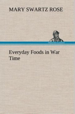 Everyday Foods in War Time - Rose, Mary Swartz