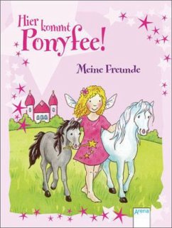 Hier kommt Ponyfee! - Meine Freunde - Zoschke, Barbara