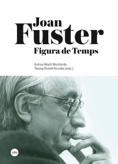 Joan Fuster : figura de temps - Martí Monterde, Antoni