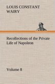 Recollections of the Private Life of Napoleon ¿ Volume 08