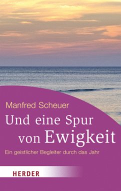 Und eine Spur von Ewigkeit - Scheuer, Manfred