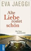 Alte Liebe rostet schön