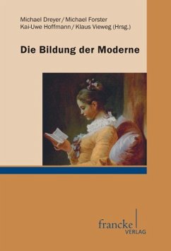 Die Bildung der Moderne - Forster, Michael; Hoffmann, Kai-Uwe; Vieweg, Klaus