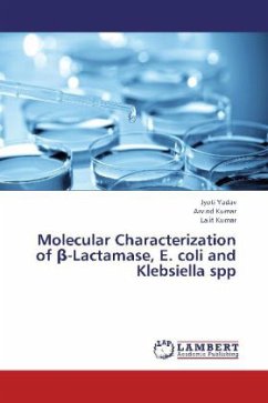 Molecular Characterization of -Lactamase, E. coli and Klebsiella spp - Yadav, Jyoti;Kumar, Arvind;Kumar, Lalit