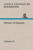 Memoirs of Napoleon ¿ Volume 10