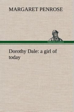 Dorothy Dale : a girl of today - Penrose, Margaret