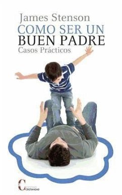 Como ser un buen padre: casos prácticos