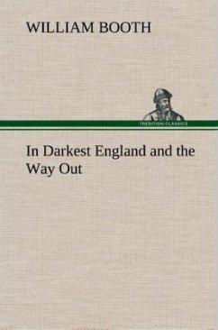 In Darkest England and the Way Out - Booth, William