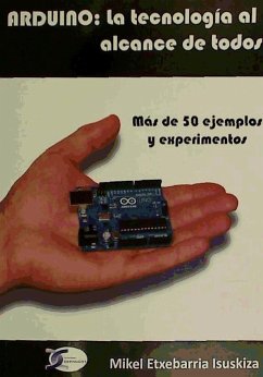 Arduino : la tecnología al alcance de todos - Etxebarria Isuskiza, Mikel