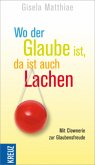 Wo der Glaube ist, da ist auch Lachen