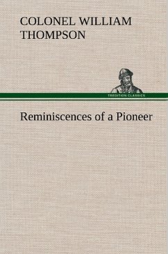 Reminiscences of a Pioneer - Thompson, William