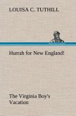 Hurrah for New England! The Virginia Boy's Vacation