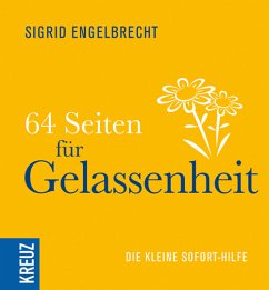 64 Seiten für Gelassenheit - Engelbrecht, Sigrid