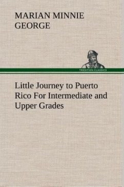 Little Journey to Puerto Rico For Intermediate and Upper Grades - George, Marian Minnie