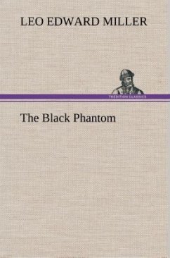 The Black Phantom - Miller, Leo Edward