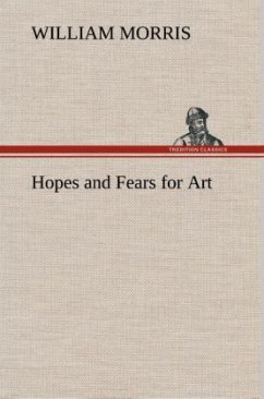 Hopes and Fears for Art - Morris, William