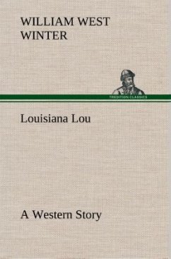 Louisiana Lou A Western Story - Winter, William West