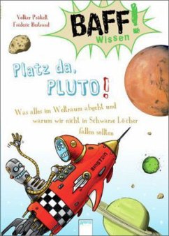 Platz da, Pluto! / BAFF! Wissen Bd.6 - Präkelt, Volker