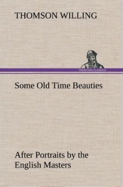 Cover Some Old Time Beauties After Portraits by the English Masters, with Embellishment and Comment