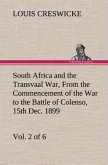 South Africa and the Transvaal War, Vol. 2 (of 6) From the Commencement of the War to the Battle of Colenso, 15th Dec. 1899