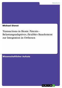 Transactions in Bionic Patents - Belastungsadaptives, flexibles Bauelement zur Integration in Orthesen - Dienst, Michael