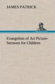 Evangelists of Art Picture-Sermons for Children