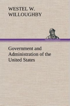 Government and Administration of the United States - Willoughby, Westel W.