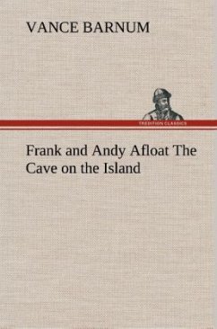 Frank and Andy Afloat The Cave on the Island - Barnum, Vance