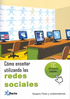 Cómo enseñar utilizando las redes sociales - Peña Pérez, Rosario