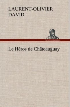 Le Héros de Châteauguay - David, Laurent-Olivier