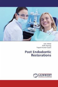 Post Endodontic Restorations - Mittal, Litik;Narang, Ridhi;Gupta, Yogesh Kumar