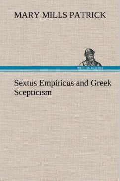 Sextus Empiricus and Greek Scepticism - Patrick, Mary Mills