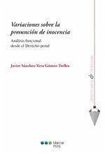 Variaciones sobre la presunción de inocencia : análisis funcional desde el derecho penal - Sánchez-Vera Gómez-Trelles, Javier