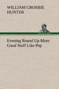 Evening Round Up More Good Stuff Like Pep - Hunter, William Crosbie